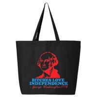 Bitches Love Independence Thomas Jefferson 25L Jumbo Tote