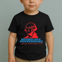 Bitches Love Independence Thomas Jefferson Toddler T-Shirt