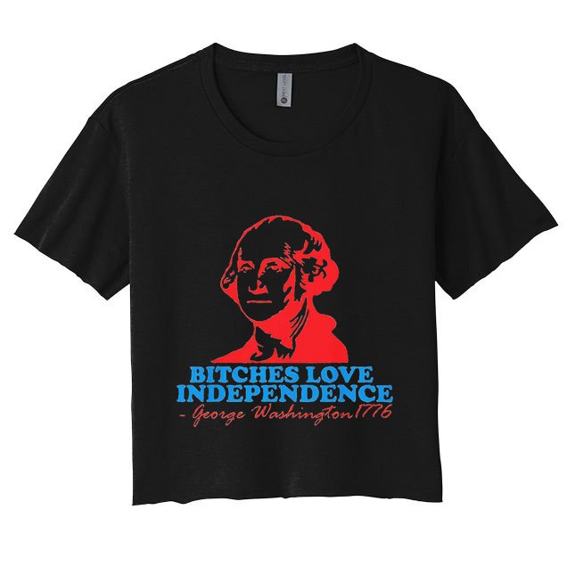Bitches Love Independence Thomas Jefferson Crop Top