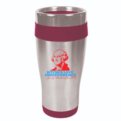 Bitches Love Independence Thomas Jefferson 16oz Travel Tumbler