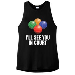 Bocce Legend ILl See You In Court Funny Bocce Ball Cute Gift Ladies PosiCharge Tri-Blend Wicking Tank