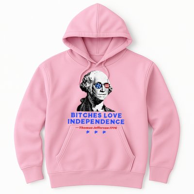 Bitches Love Independence Funny Founding Fathers Hoodie