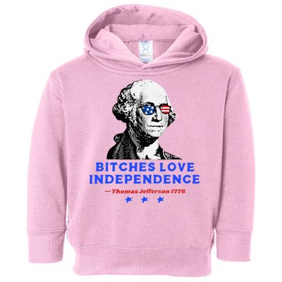 Bitches Love Independence Funny Founding Fathers Toddler Hoodie