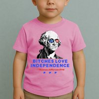 Bitches Love Independence Funny Founding Fathers Toddler T-Shirt