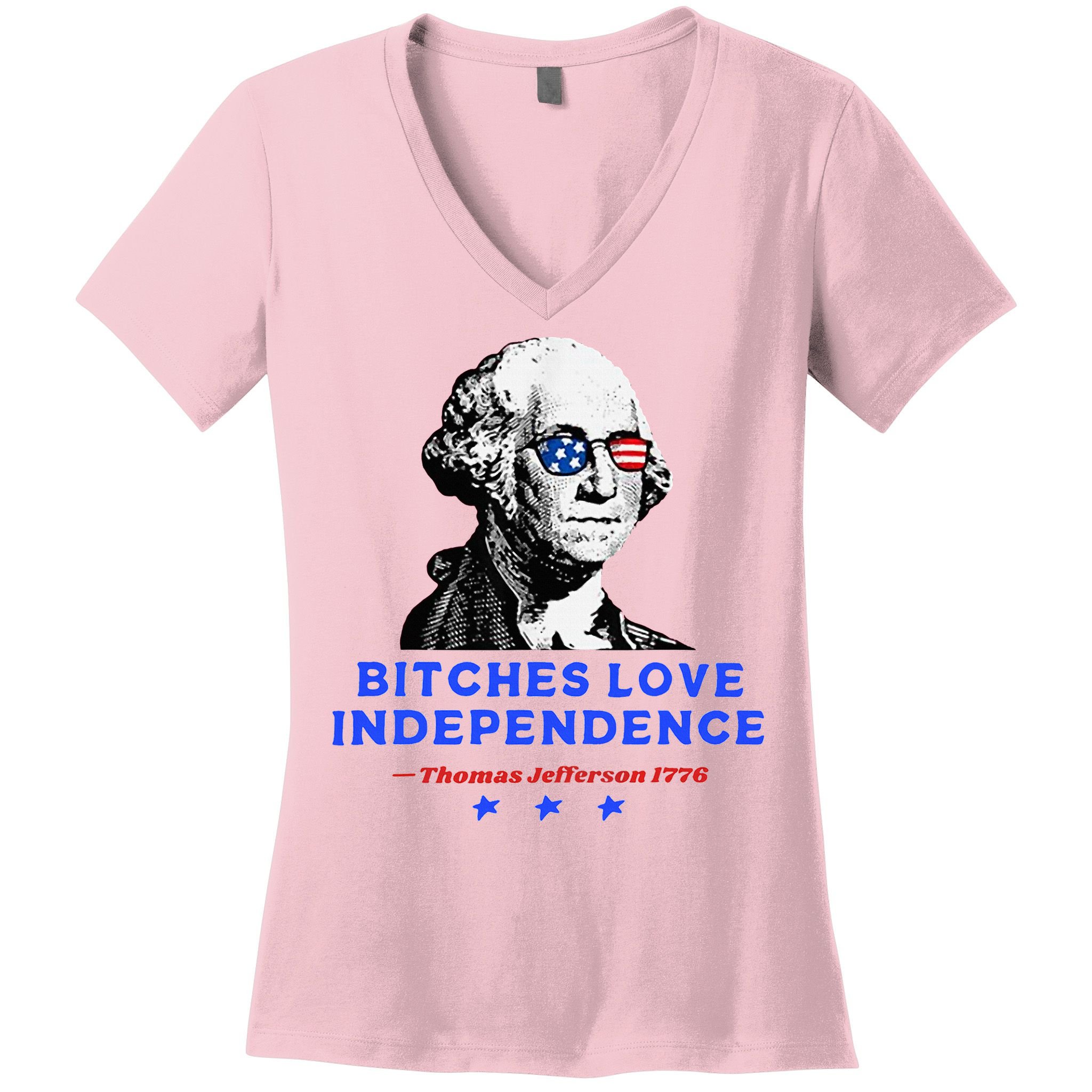 Bitches Love Independence Funny Founding Fathers Women's V-Neck T-Shirt