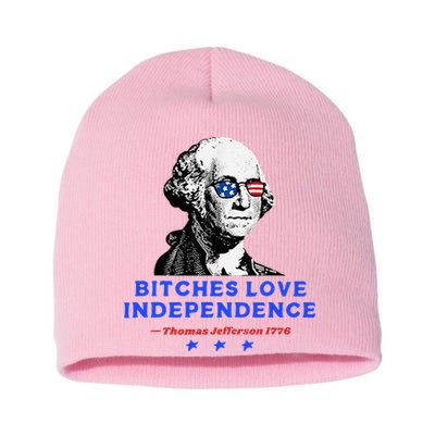 Bitches Love Independence Funny Founding Fathers Short Acrylic Beanie