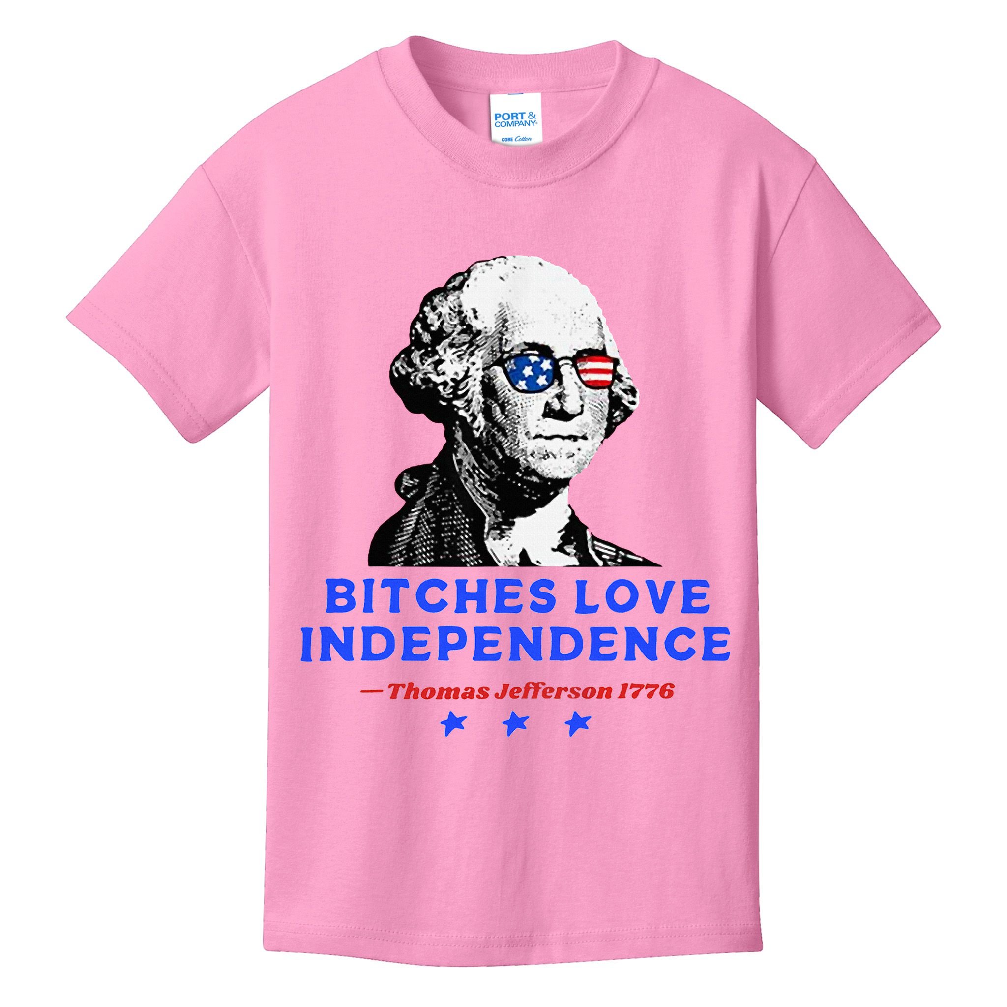 Bitches Love Independence Funny Founding Fathers Kids T-Shirt