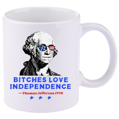 Bitches Love Independence Funny Founding Fathers 11oz C Handle Ceramic Mug