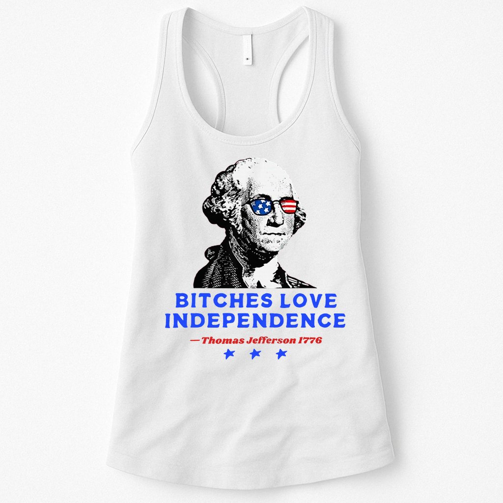 Bitches Love Independence Funny Founding Fathers Womens Tank Top