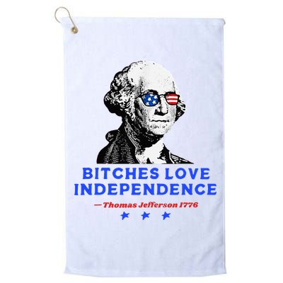 Bitches Love Independence Funny Founding Fathers Golf Towel