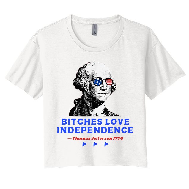 Bitches Love Independence Funny Founding Fathers Crop Top