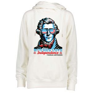 Bitches Love Independence Funny 4th Of July Thomas Jefferson Womens Funnel Neck Pullover Hood