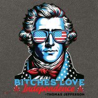 Bitches Love Independence Funny 4th Of July Thomas Jefferson Cotton Canvas Backpack