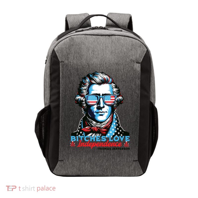 Bitches Love Independence Funny 4th Of July Thomas Jefferson Vector Backpack