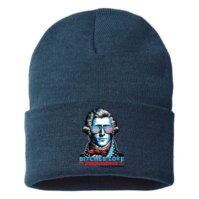 Bitches Love Independence Funny 4th Of July Thomas Jefferson Sustainable Knit Beanie