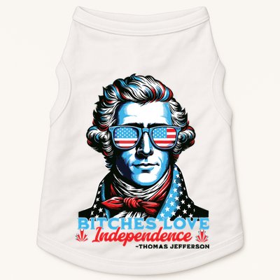 Bitches Love Independence Funny 4th Of July Thomas Jefferson Doggie Tank