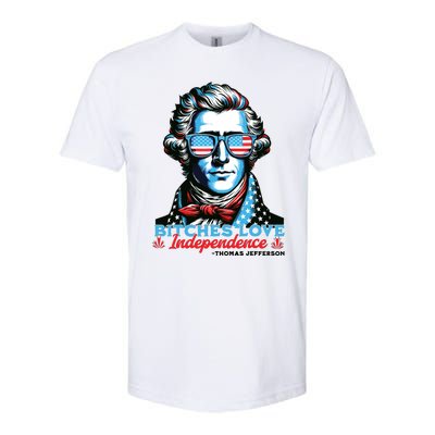 Bitches Love Independence Funny 4th Of July Thomas Jefferson Softstyle CVC T-Shirt