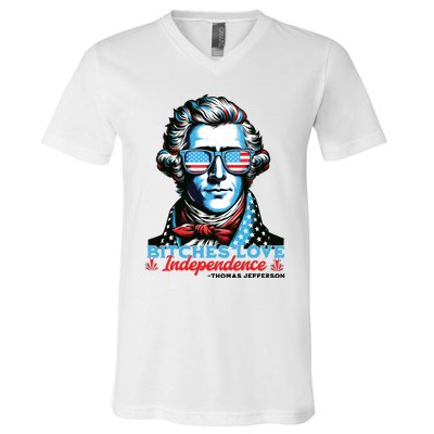 Bitches Love Independence Funny 4th Of July Thomas Jefferson V-Neck T-Shirt