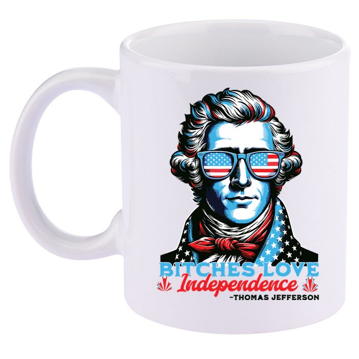 Bitches Love Independence Funny 4th Of July Thomas Jefferson 11oz C Handle Ceramic Mug