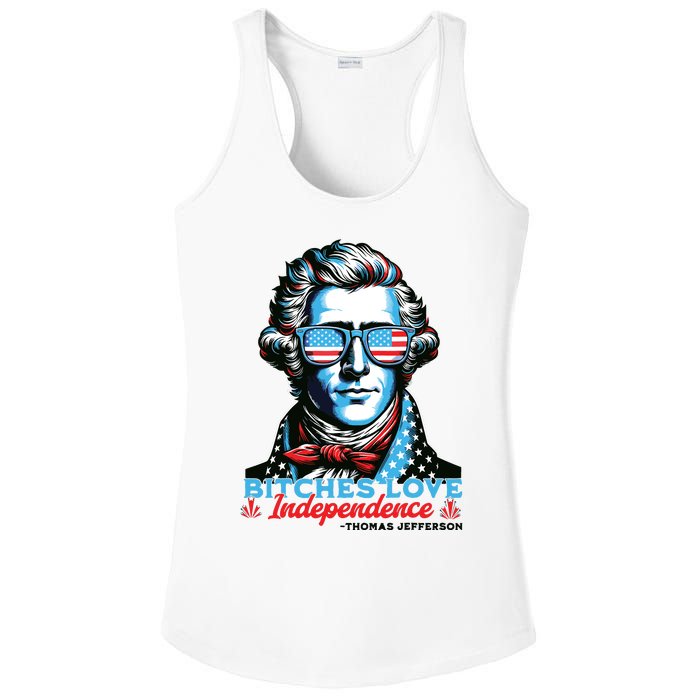 Bitches Love Independence Funny 4th Of July Thomas Jefferson Ladies PosiCharge Competitor Racerback Tank