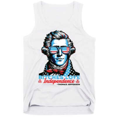 Bitches Love Independence Funny 4th Of July Thomas Jefferson Tank Top