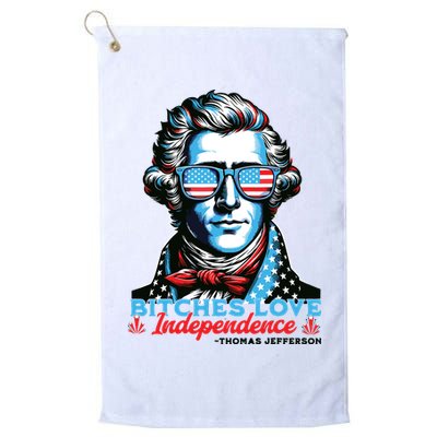 Bitches Love Independence Funny 4th Of July Thomas Jefferson Golf Towel