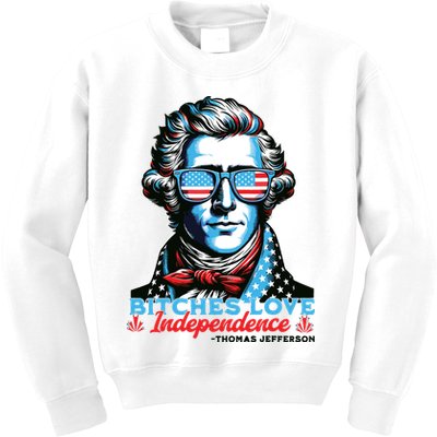 Bitches Love Independence Funny 4th Of July Thomas Jefferson Kids Sweatshirt