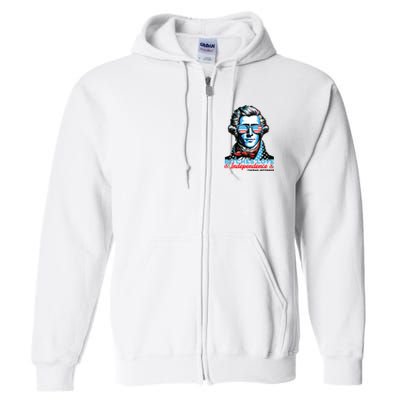 Bitches Love Independence Funny 4th Of July Thomas Jefferson Full Zip Hoodie