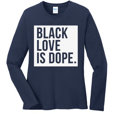 Black Love Is Dope Ladies Long Sleeve Shirt