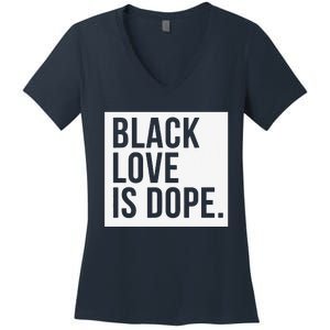 Black Love Is Dope Women's V-Neck T-Shirt