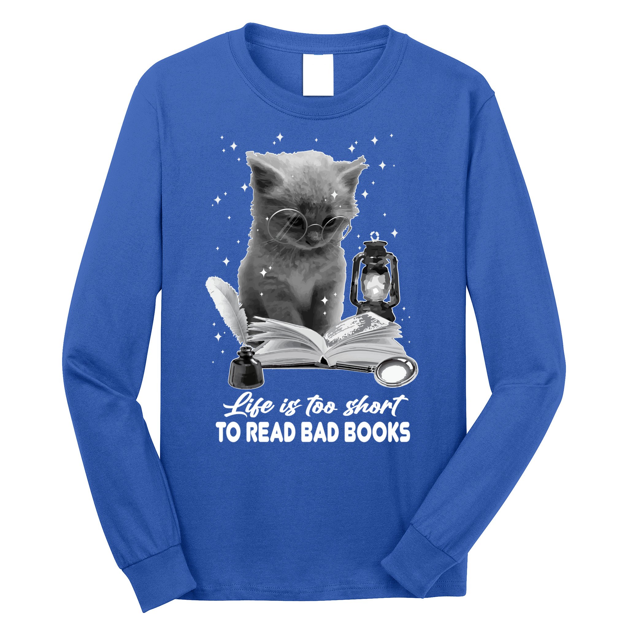 Bookaholic Life Is Too Short To Read Bad Books Bookish Great Gift Long Sleeve Shirt