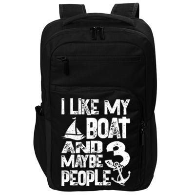 Boats Lover I Like My Boat And Maybe 3 People Boating Gift Impact Tech Backpack