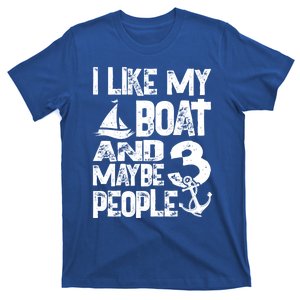 Boats Lover I Like My Boat And Maybe 3 People Boating Gift T-Shirt