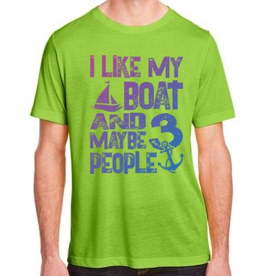 Boats Lover I Like My Boat And Maybe 3 People Boating Gift Adult ChromaSoft Performance T-Shirt