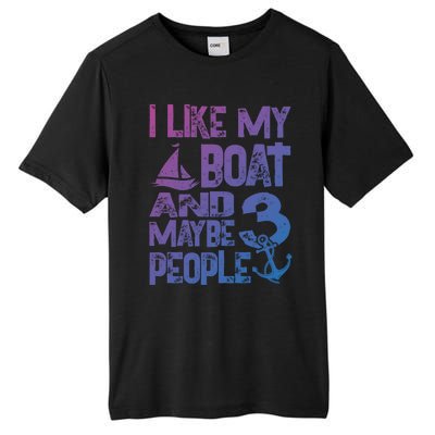 Boats Lover I Like My Boat And Maybe 3 People Boating Gift Tall Fusion ChromaSoft Performance T-Shirt