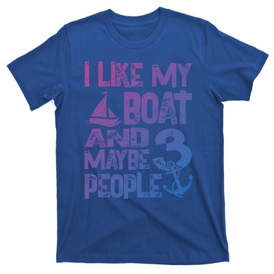 Boats Lover I Like My Boat And Maybe 3 People Boating Gift T-Shirt