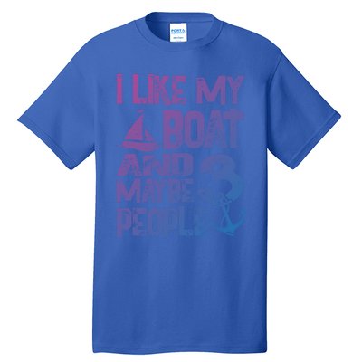 Boats Lover I Like My Boat And Maybe 3 People Boating Gift Tall T-Shirt