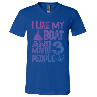 Boats Lover I Like My Boat And Maybe 3 People Boating Gift V-Neck T-Shirt