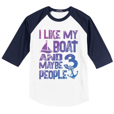 Boats Lover I Like My Boat And Maybe 3 People Boating Gift Baseball Sleeve Shirt