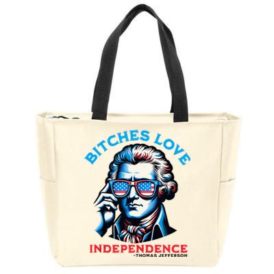 Bitches Love Independence 4th Of July Thomas Jefferson Zip Tote Bag