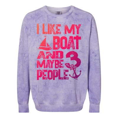 Boats Lover I Like My Boat And Maybe 3 People Boating Gift Colorblast Crewneck Sweatshirt