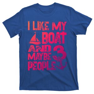 Boats Lover I Like My Boat And Maybe 3 People Boating Gift T-Shirt