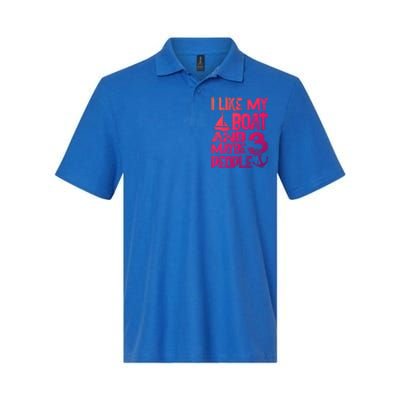 Boats Lover I Like My Boat And Maybe 3 People Boating Gift Softstyle Adult Sport Polo