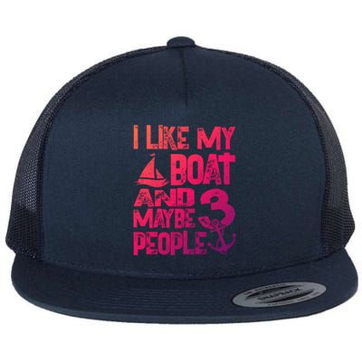 Boats Lover I Like My Boat And Maybe 3 People Boating Gift Flat Bill Trucker Hat