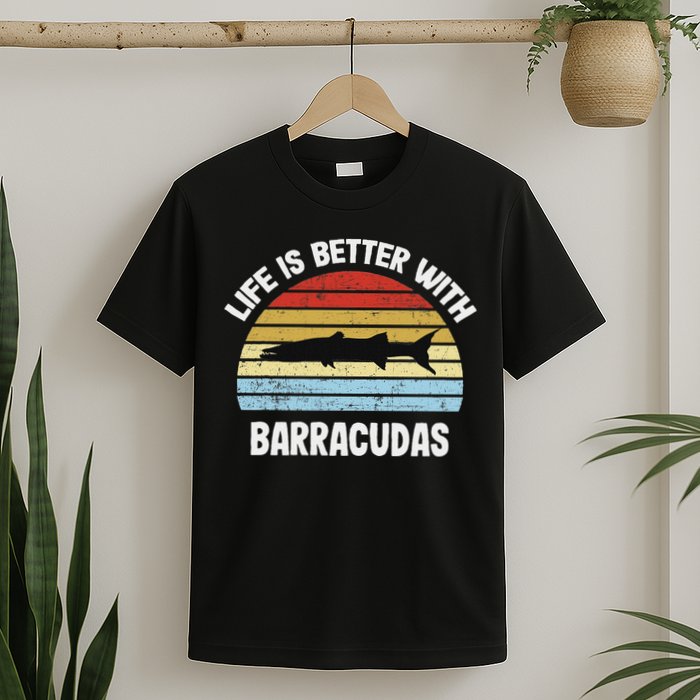 Barracuda Life Is Better With Barracudas T-Shirt