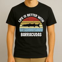 Barracuda Life Is Better With Barracudas T-Shirt