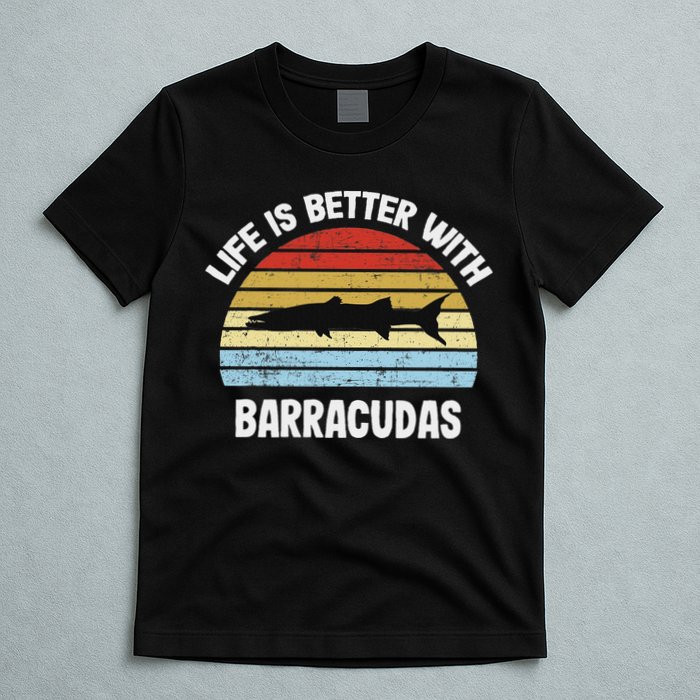 Barracuda Life Is Better With Barracudas T-Shirt