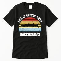 Barracuda Life Is Better With Barracudas Tall T-Shirt