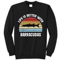 Barracuda Life Is Better With Barracudas Tall Sweatshirt