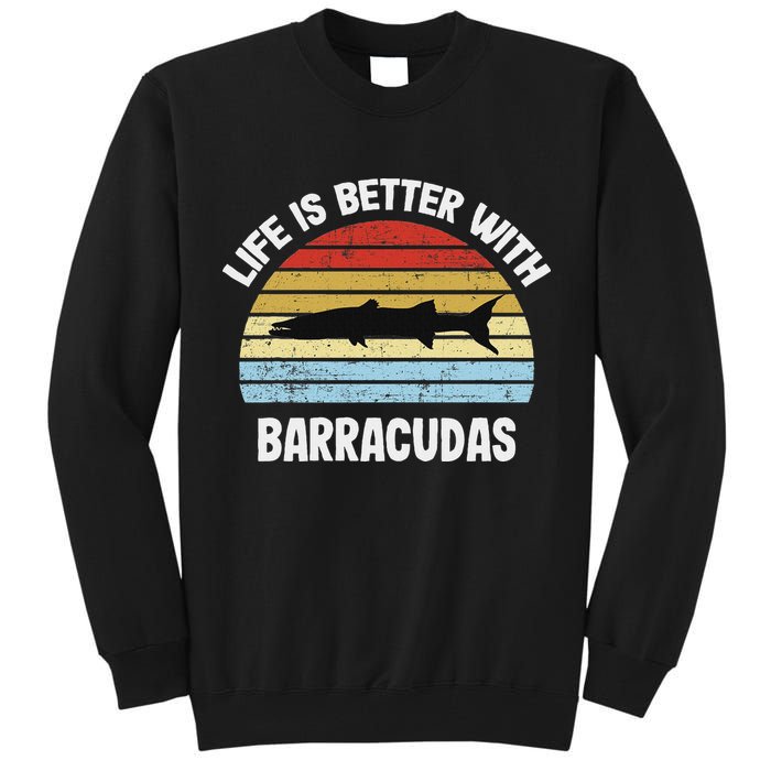 Barracuda Life Is Better With Barracudas Tall Sweatshirt